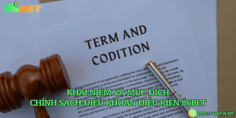 Khái niệm và mục đích chính sách điều khoản điều kiện 86BET