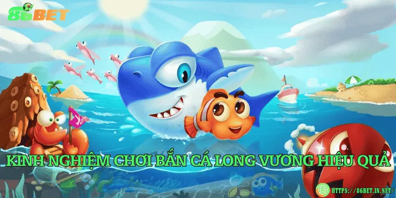 Bắn cá Long Vương – Chinh phục đại dương, truy tìm kho báu Kinh nghiệm chơi bắn cá Long Vương hiệu quả