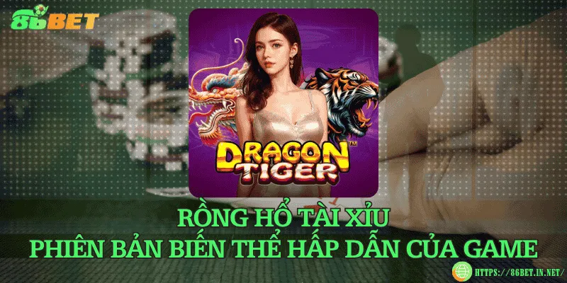 Rồng hổ tài xỉu – Phiên bản biến thể hấp dẫn của game
