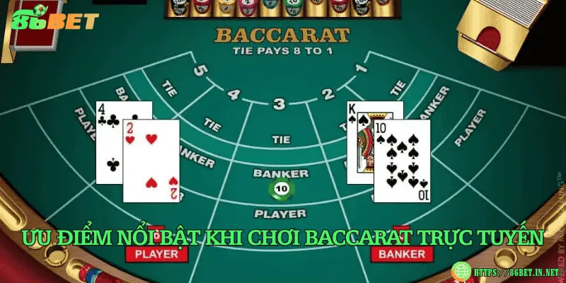 Baccarat chơi như thế nào? Hướng dẫn cho người mới Ưu điểm nổi bật khi chơi baccarat trực tuyến